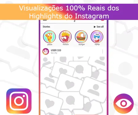 Visualizações 100% Reais dos Highlights do Instagram