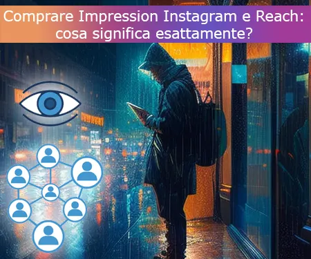 Comprare Impression Instagram e Reach: cosa significa esattamente?