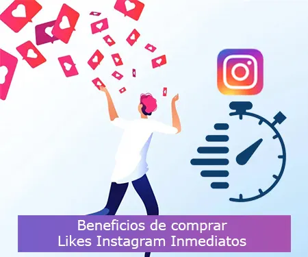 Beneficios de comprar Likes Instagram Inmediatos