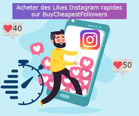 Acheter des Likes Instagram rapides sur BuyCheapestFollowers