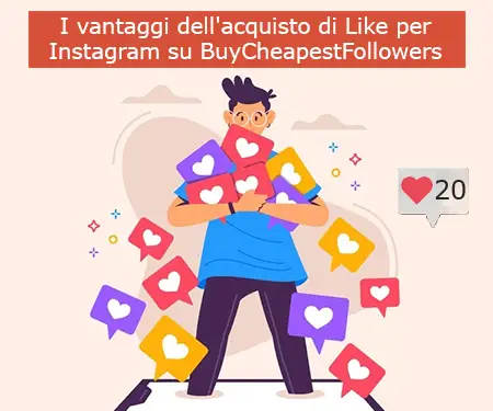 I vantaggi dell'acquisto di Like per Instagram su BuyCheapestFollowers