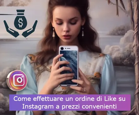 Come effettuare un ordine di Like su Instagram a prezzi convenienti