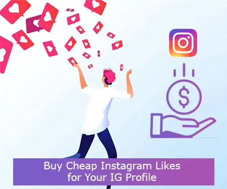 Buy Cheap Instagram Likes for Your IG Profile