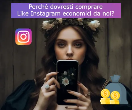 Perché dovresti comprare Like Instagram economici da noi?
