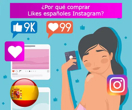 ¿Por qué comprar Likes españoles Instagram?
