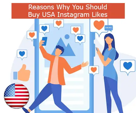 Reasons Why You Should Buy USA Instagram Likes