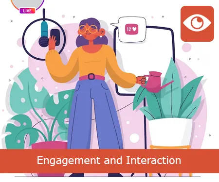 Engagement and Interaction