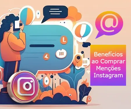 Benefícios ao Comprar Menções Instagram