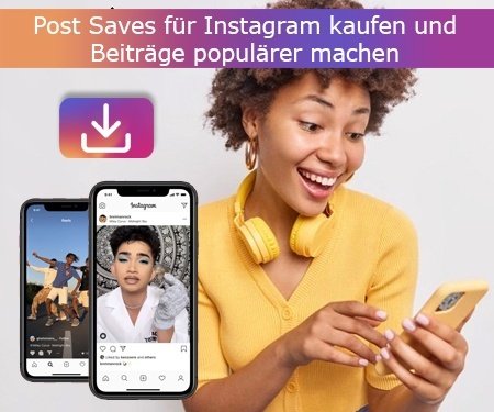 Post Saves für Instagram kaufen und Beiträge populärer machen Post Saves für Instagram kaufen und Beiträge populärer machen