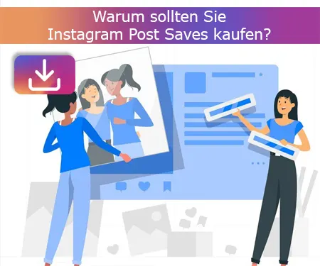 Warum sollten Sie Instagram Post Saves kaufen?
