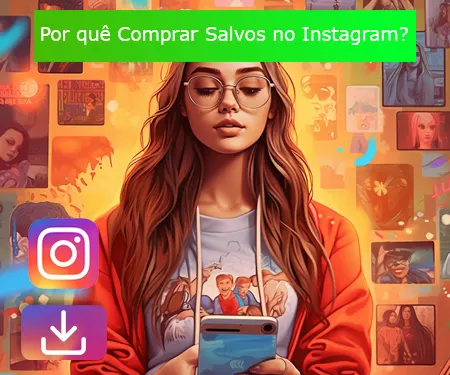Por quê Comprar Salvos no Instagram?