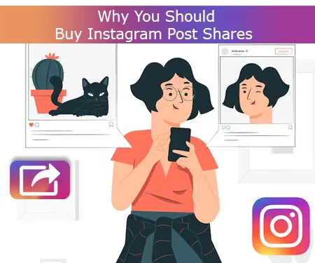 Why You Should Buy Instagram Post Shares 