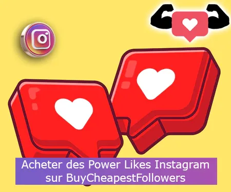 Acheter des Power Likes Instagram sur BuyCheapestFollowers