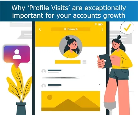 Why ‘Profile Visits’ are exceptionally important for your accounts growth