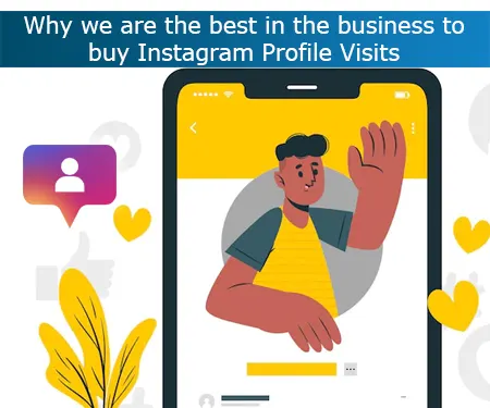 Why we are the best in the business to buy Instagram Profile Visits