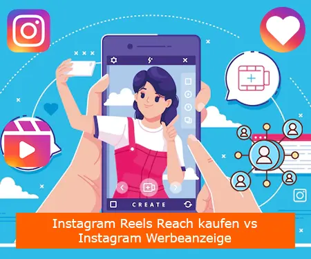 Instagram Reels Reach kaufen vs Instagram Werbeanzeige