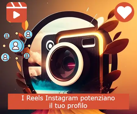 I Reels Instagram potenziano il tuo profilo