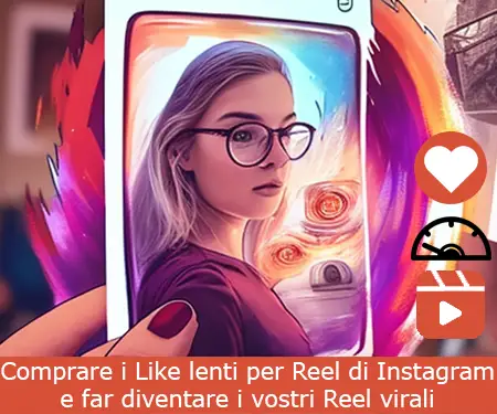 Comprare i Like lenti per Reel di Instagram e far diventare i vostri Reel virali