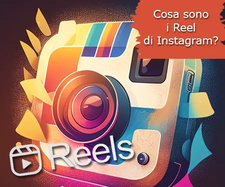 Cosa sono i Reel di Instagram?