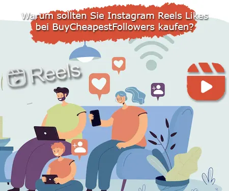 Warum sollten Sie Instagram Reels Likes bei BuyCheapestFollowers kaufen?