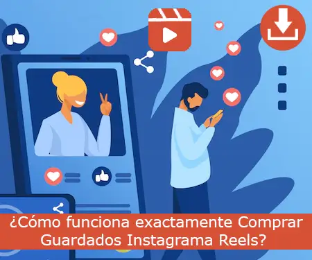 ¿Cómo funciona exactamente Comprar Guardados Instagrama Reels?
