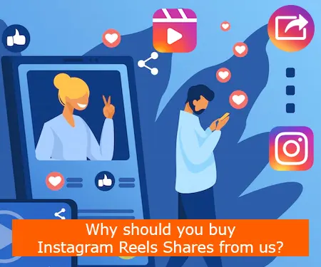 Why should you buy Instagram Reels Shares from us?