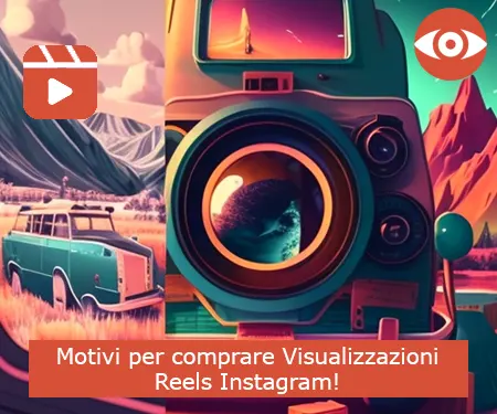 Motivi per comprare Visualizzazioni Reels Instagram!
