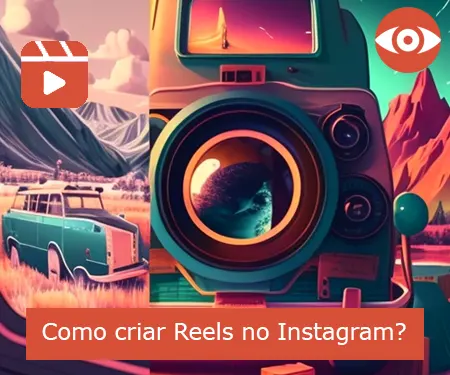 Como criar Reels no Instagram?