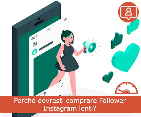 Perché dovresti comprare Follower Instagram lenti?