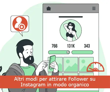 Altri modi per attirare Follower su Instagram in modo organico