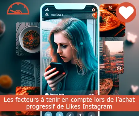 Les facteurs à tenir en compte lors de l’achat progressif de Likes Instagram