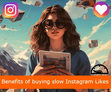 Benefits of buying slow Instagram Likes
