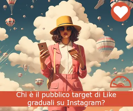 Chi è il pubblico target di Like graduali su Instagram?