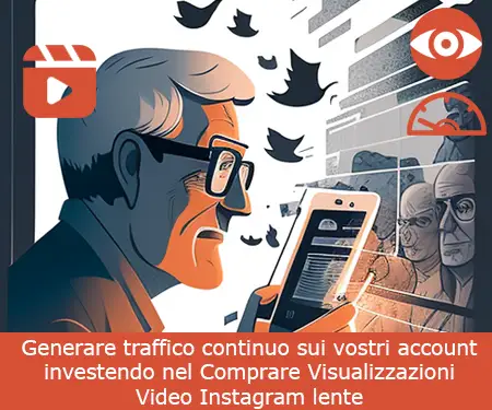 Generare traffico continuo sui vostri account investendo nel Comprare Visualizzazioni Video Instagram lente