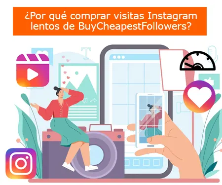 ¿Por qué comprar visitas Instagram lentos de BuyCheapestFollowers?