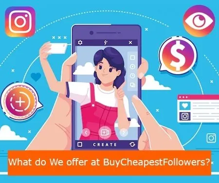 What do We offer at BuyCheapestFollowers?