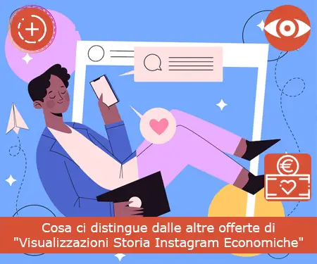 Cosa ci distingue dalle altre offerte Visualizzazioni Storia Instagram Economiche