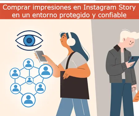 Comprar impresiones en Instagram Story en un entorno protegido y confiable