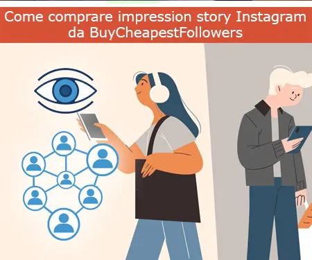 Come comprare impression story Instagram da BuyCheapestFollowers