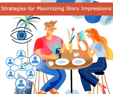 Strategies for Maximizing Story Impressions