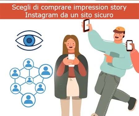 Scegli di comprare impression story Instagram da un sito sicuro