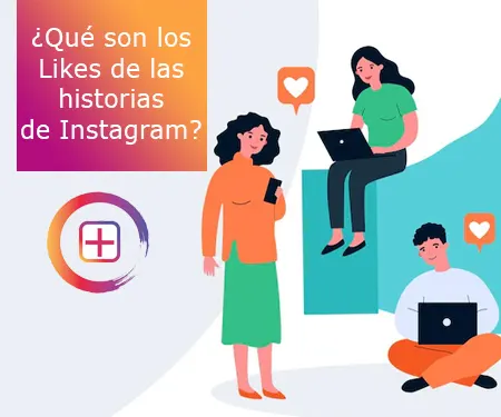 ¿Qué son los Likes de las historias de Instagram?