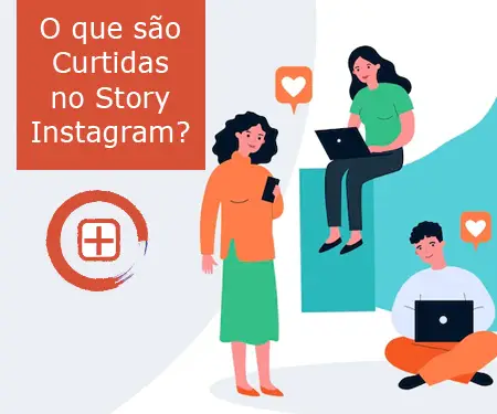 O que são Curtidas no Story Instagram?