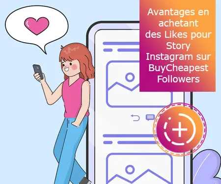 Avantages en achetant des Likes pour Story Instagram sur BuyCheapestFollowers