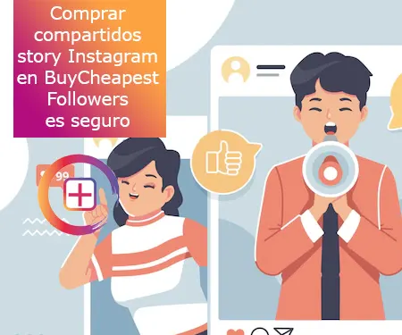 Comprar compartidos story Instagram en BuyCheapestFollowers es seguro