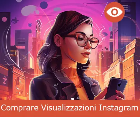 Comprare Visualizzazioni Instagram per aumentare la tua portata