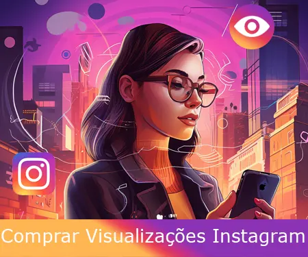 Compre Visualizações Instagram para Aumentar seu Alcance