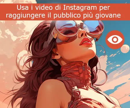 Usa i video di Instagram per raggiungere il pubblico più giovane