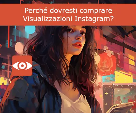 Perché dovresti comprare Visualizzazioni Instagram?
