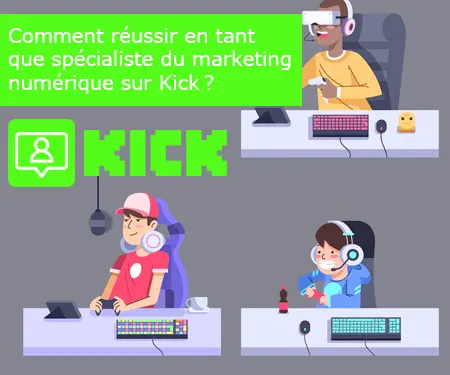 Comment réussir en tant que spécialiste du marketing numérique sur Kick ?